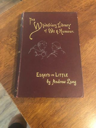 Rare Vintage Andrew Lang The Whitefriars Library Of Wit & Humor Essays In Little