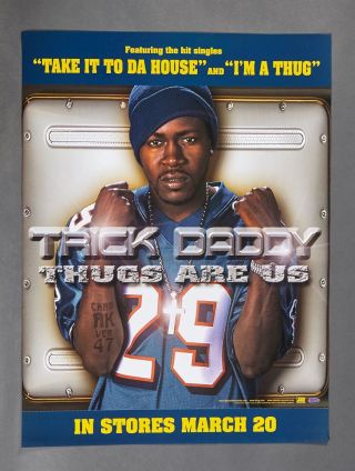 Trick Daddy Thugs Are Us 2001 Promo Poster Atlantic Promotional Rare 24x18