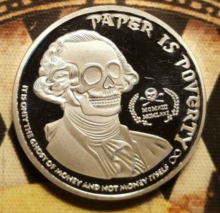 Rare - 1 Oz.  999 Silver Proof Coin Ghost Money " Paper Is Poverty "