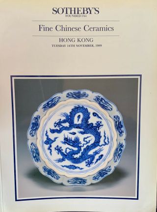 Sotheby’s Chinese Ceramics Hong Kong November 14,  1989 Out Of Print And Rare