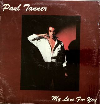 Paul Tanner - My Love For You - Lp Rare A.  O.  R Modern Soul Funk Private Rock