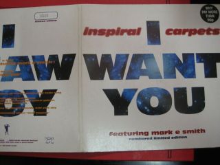 Inspiral Carpets,  Mark E Smith The Fall.  I Want You.  Rare Limited Numbered 7 "