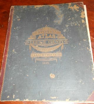 Rare 1876 Historical Atlas Of Lehigh County,  Pa - Illustrated - Reading Publishi