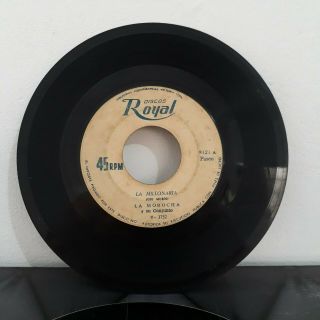 La Morocha Y Su Conunto La Millonaria/la Mujer De ToÑo Royal Rare 45rpm Records