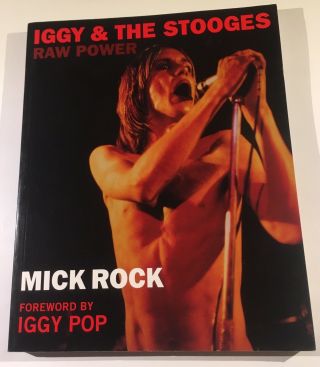 Iggy Pop & The Stooges Raw Power Rare Punk Rock Photo Book Mick Rock