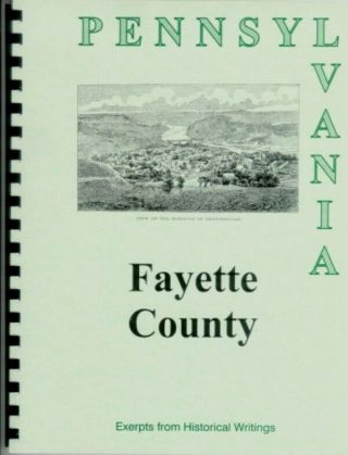 Fayette County Pa History From 4 Rare Books Uniontown Brownsville Pennsylvania
