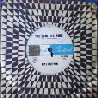 Ray Brown - The Same Old Song/new Kind Of Love " Rare Oz " 45 Rpm