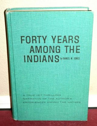 Forty Years Among The Indians By Daniel W.  Jones 1960 Hb Ed Lds Mormon Rare
