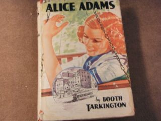Rare " Alice Adams " By Booth Tarkington With Dust Jacket