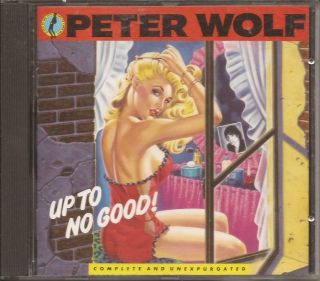 Peter Wolf Up To No Good Cd Rare Oop Aor Melodic Rock W/ 99 Worlds 1990