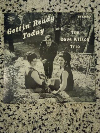The Dave Wilson Trio - Getting Ready Today Rare Private Press Lp