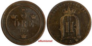 Sweden Oscar Ii Bronze 1879 5 Ore Mintage - 350,  000 27 Mm Rare Km 736