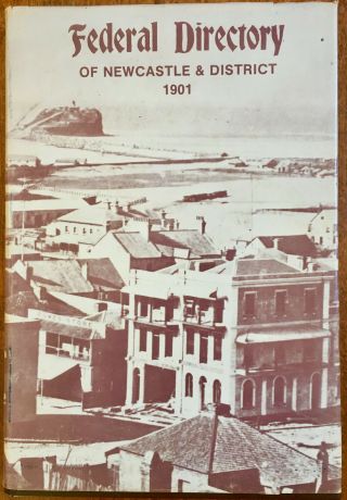 Rare Book - 1901 Federal Directory Of Newcastle & District - Hbdj Facsimile1981