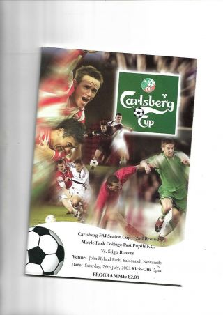 26/7/2003 Very Rare Fai Cup Moyle Park Coll Fp V Sligo Rovers