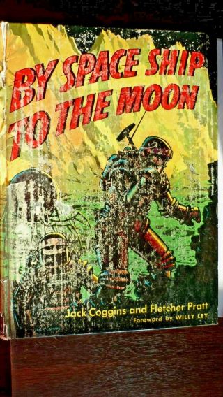 1st Edition Rare " By Space Ship To The Moon " Coggins And Pratt