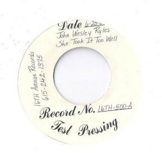 John Wesley Ryles She Took It Too Well 45 Record Rare Test Press Test Pressing