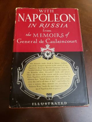 Napoleon In Russia From The Memoirs Of General De Caulaincourt.  1935 1st Rare
