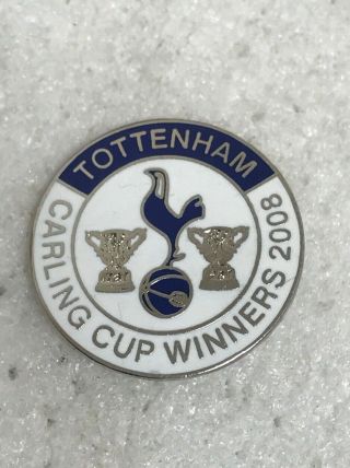 Very Rare Tottenham Spurs Supporter Enamel Badge - Carling Cup Winners 2008