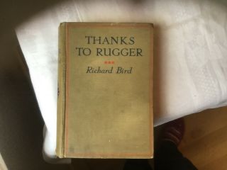 Rare Book Thanks To Rugger By Richard Bird Published Late 1920s