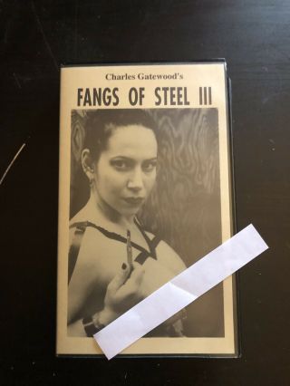 Rare Charles Gatewood Fangs Of Steel 3 Vhs Sleaze Horror Flash Cult