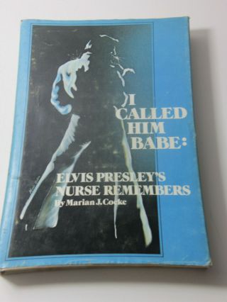 Rare Elvis 1979 First Ed I Called Him Babe By Elvis Nurse Remembers