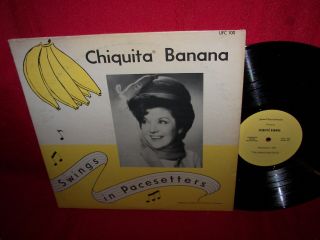 Rare Chiquita Banana Swings In Pacesetters Lp Record Single Sided
