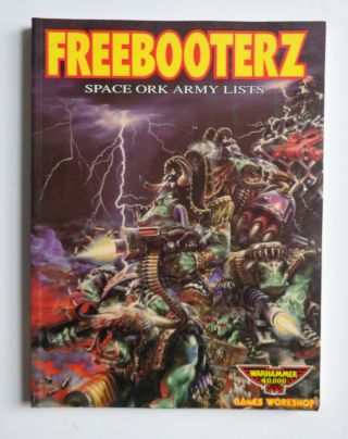 Ork Freebooterz Book.  40k Games Workshop.  Softcover,  Pretty.  Oop