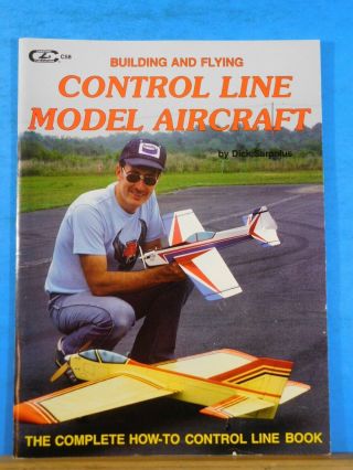 Building And Flying Control Line Model Aircraft By Dick Sarpolus Soft Cover