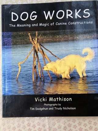 Dog The Meaning And Magic Of Canine.  By V Mathison,  First Usa Printing