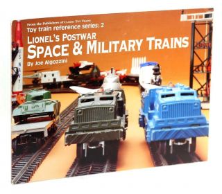 Lionel Postwar Space & Military Trains Toy Train Reference Series Joe Algozzini