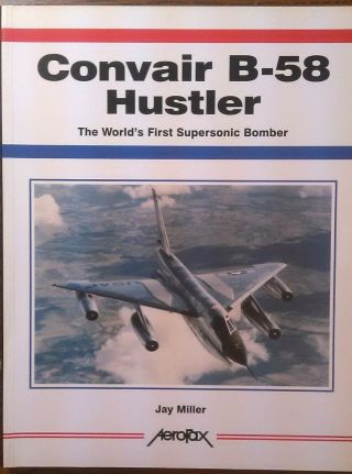 Convair B - 58 Hustler: The World 