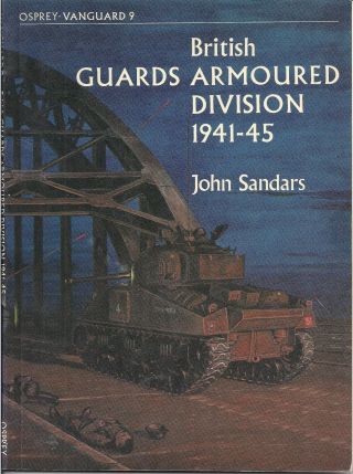 Osprey - Vanguard 9,  The British Guards Armoured Division 1941 - 45
