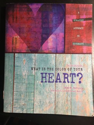 What Is The Color Of Your Heart : A Humanist Approach To Diversity By Rose.