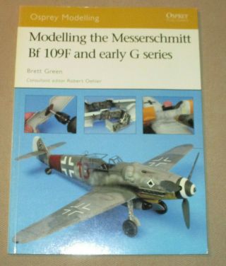Modelling The Messerschmitt Bf 109f And Early G Series - Osprey Modeling