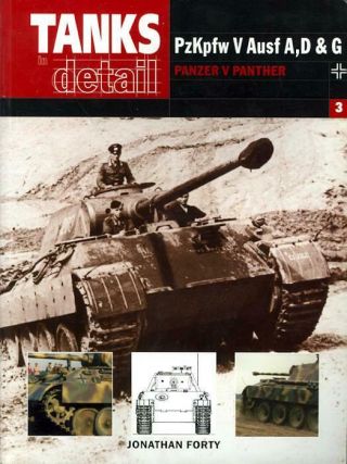 Tanks In Detail 3 Pzkpfw V Ausf A,  D & G Panzer V Panther Soft Cover Book