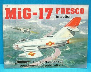 Squadron Signal Aircraft 1125 Mig - 17 Fresco Jet In Action Book By Hans Stapfer