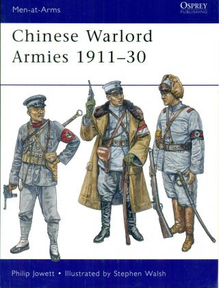Softbound Book - Men At Arms Series - 463 Chinese Warlord Armies 1911 - 30