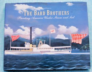 The Bard Bros.  - Painting America Under Steam & Sail - Hardbound