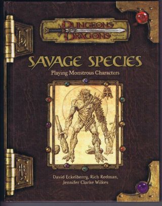 Savage Species (dungeons Dragons 3.  0 Official D&d Sourcebook D20 Wotc)
