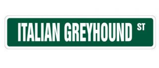 Italian Greyhound Street Sign Dog Lover Race Racing Pet| Indoor/outdoor | 18 "