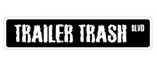 Trailer Trash Street Sign White Park Redneck Hick Mobile| Indoor/outdoor | 18 "