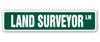 Land Surveyor Street Sign Surveying Land Property Line Job| Indoor/outdoor | 18 "