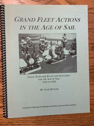 Grand Fleet Actions In The Age Of Sail Historical Naval Wargame Rules 1530 - 1830