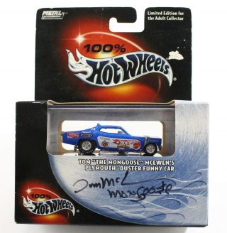 Autographed Tom Mcewen Mongoose Plymouth Duster Funny Car Hotwheels 100 1:64