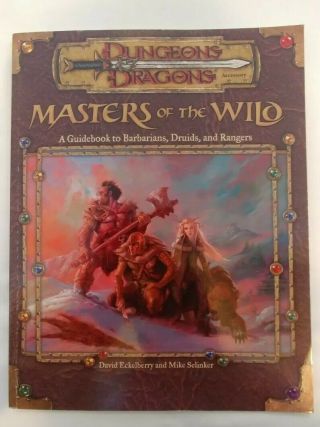 Masters Of The Wild: A Guidebook To Barbarians,  Druids,  And Rangers D&d 3.  0 D20