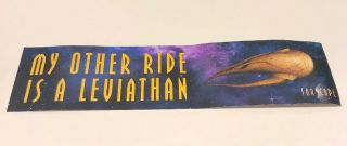 Loot Crate Exclusive Farscape Bumper Sticker My Other Ride Is A Leviathan