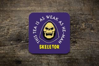 Skeletor Inspired Coaster - Weak Tea Like He - Man