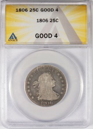 1806 25c Draped Bust Silver Quarter Dollar Anacs G04