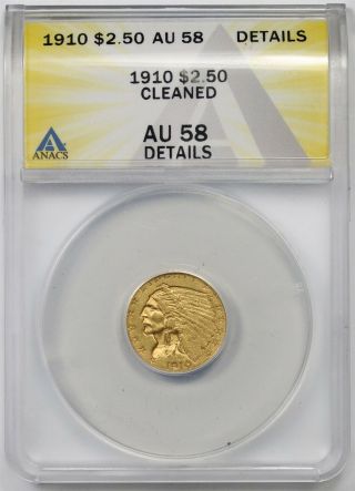 1910 $2.  5 Anacs Au 58 Details (cleaned) Indian Head Gold Quarter Eagle
