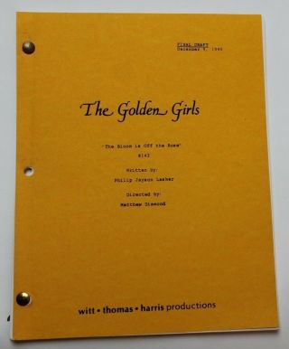 The Golden Girls / Phillip Jayson Lasker 1990 Script " The Bloom Is Off The Rose "